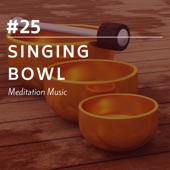 #25 Singing Bowl Meditation Music - Traditional Melodies from Tibet & China artwork