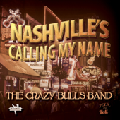 Nashville's Calling My Name - The Crazy Bulls Band