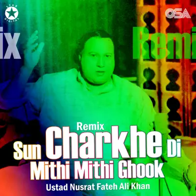 Sun Charkhe Di Mithi Mithi Ghook - Single - Nusrat Fateh Ali Khan Sun Charkhe Di Mithi Mithi Ghook - Single - Nusrat Fateh Ali Khan
