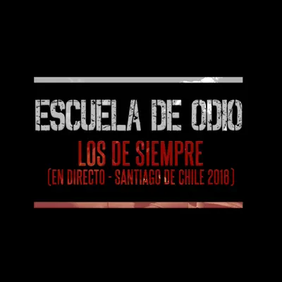 Los de Siempre (En Directo en Santiago de Chile, 2016) - Single - Escuela De Odio