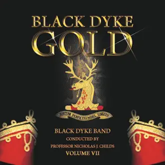 Gold VII by Black Dyke Band & Professor Nicholas J. Childs album reviews, ratings, credits