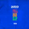 Fall and Slip (feat. Papiant) - Single album lyrics, reviews, download