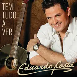 Tem Tudo a Ver - Eduardo Costa