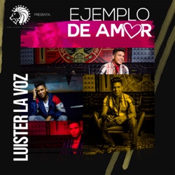 Luister La Voz - Ejemplo De Amor