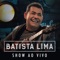 Senti no Peito (Ao Vivo) - Batista Lima lyrics