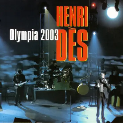 Henri Dès: Olympia 2003 (Live) - Henri Des Henri Dès: Olympia 2003 (Live) - Henri Des