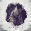 Animals - EP album lyrics, reviews, download