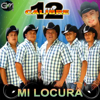 Mi Locura - Calibre 12