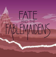 Fate and the Fablemaidens podcast