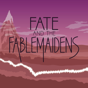 Fate and the Fablemaidens podcast