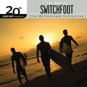 20th Century Masters - The Millennium Collection: The Best of Switchfoot