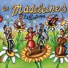 Les Madeleines - Venez quand vous voulez