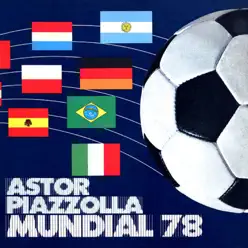 Mundial '78 - Ástor Piazzolla Mundial '78 - Ástor Piazzolla