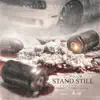 Stand Still (feat. Chey Dolla, TY Da Kidd & Chino Nino) - Single album lyrics, reviews, download