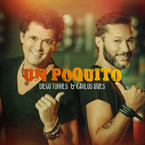 Diego Torres & Carlos Vives - Un Poquito - 排舞 音乐