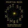 Just Six Numbers (Abridged) - Sir Martin Rees