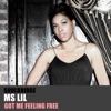 Got Me Feeling Free (feat. Ms Lil) - Single