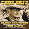 True Grit (Elmer Bernstein Conducts His Classic Scores For the Films of John Wayne) artwork