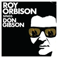 Sings Don Gibson (Remastered) - Roy Orbison