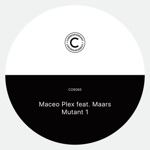 Maceo Plex - Mutant DX (feat. Maars)