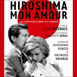 Hiroshima, mon amour (Original Movie Soundtrack) - EP - Georges Delerue Hiroshima, mon amour (Original Movie Soundtrack) - EP - Georges Delerue