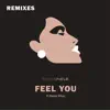 Stream & download Feel You (feat. Peder Elias) [Remixes] - Single