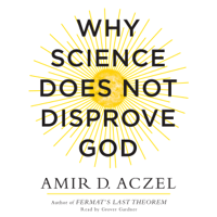 Amir Aczel - Why Science Does Not Disprove God artwork