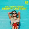 Stream & download Drop It Like That - Single