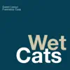 Wet Cats album lyrics, reviews, download