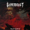 SUPERBEAST - Bloody Corpse