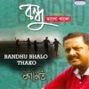 Bandhu Bhalo Thako