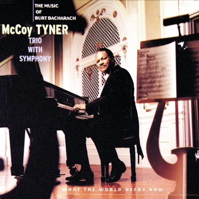 What The World Needs Now Is Love Mccoy Tyner Trio Shazam