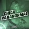 Chica Paranormal - Fedu DJ lyrics