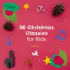 50 Christmas Classics for Kids album lyrics, reviews, download
