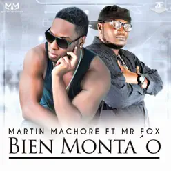 Bien Montao (feat. Mr. Fox) - Single - Martin Machore Bien Montao (feat. Mr. Fox) - Single - Martin Machore