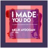 I Made You Do (feat. Ria) - Single, 2018