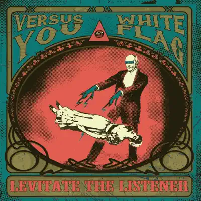 Levitate the Listener - White Flag Levitate the Listener - White Flag