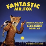 Alexandre Desplat - Mr. Fox In the Fields Medley