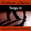 Ballroom Masters: Tango, Vol. 2 (The Essential Dance Collection)