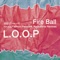 Fire Ball - L.O.O.P lyrics