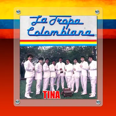 Tina - La Tropa Colombiana Tina - La Tropa Colombiana
