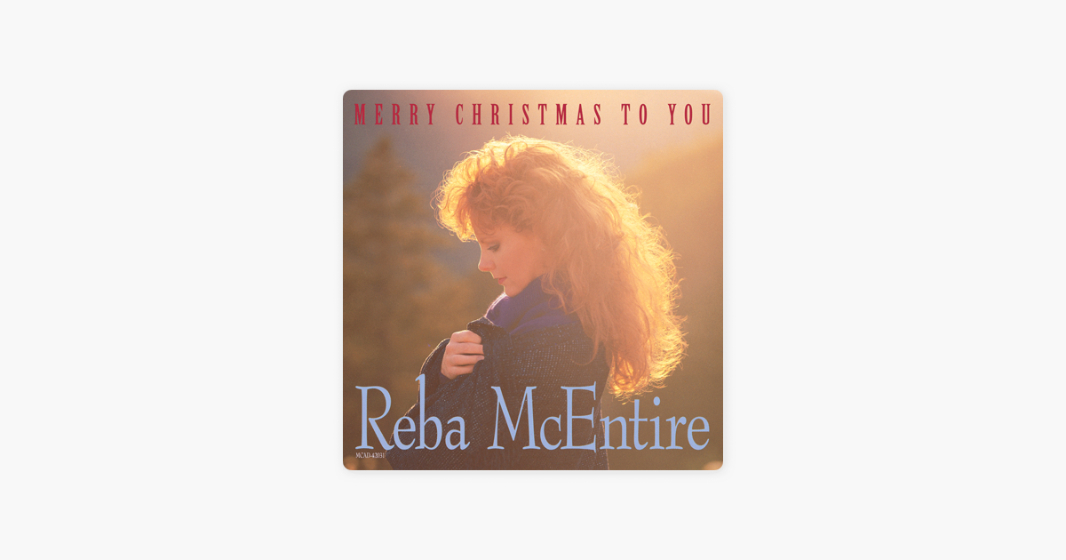 Merry Christmas To You By Reba Mcentire On Apple Music