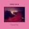 Hey - Pink $ock lyrics