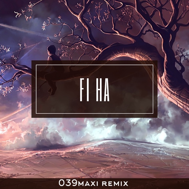 Fi Ha Remix Single 039maxi Album Music Lyrics lyrics