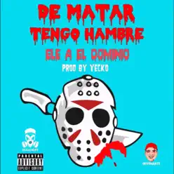 De Matar Tengo Hambre - Single - Ele A El Dominio De Matar Tengo Hambre - Single - Ele A El Dominio