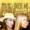 Over Me (Remixes) - Single album lyrics, reviews, download