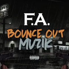 Bounce Out Muzik by F.A. album reviews, ratings, credits