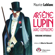 Maurice Leblanc - Arsène Lupin, ladro gentiluomo - Versione integrale: Arsène Lupin, ladro gentiluomo