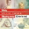 Moby - Slipping Away (Crier la Vie) (feat. Mylène Farmer)