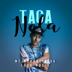 Taca Nela - Single - MC Menor da VG Taca Nela - Single - MC Menor da VG